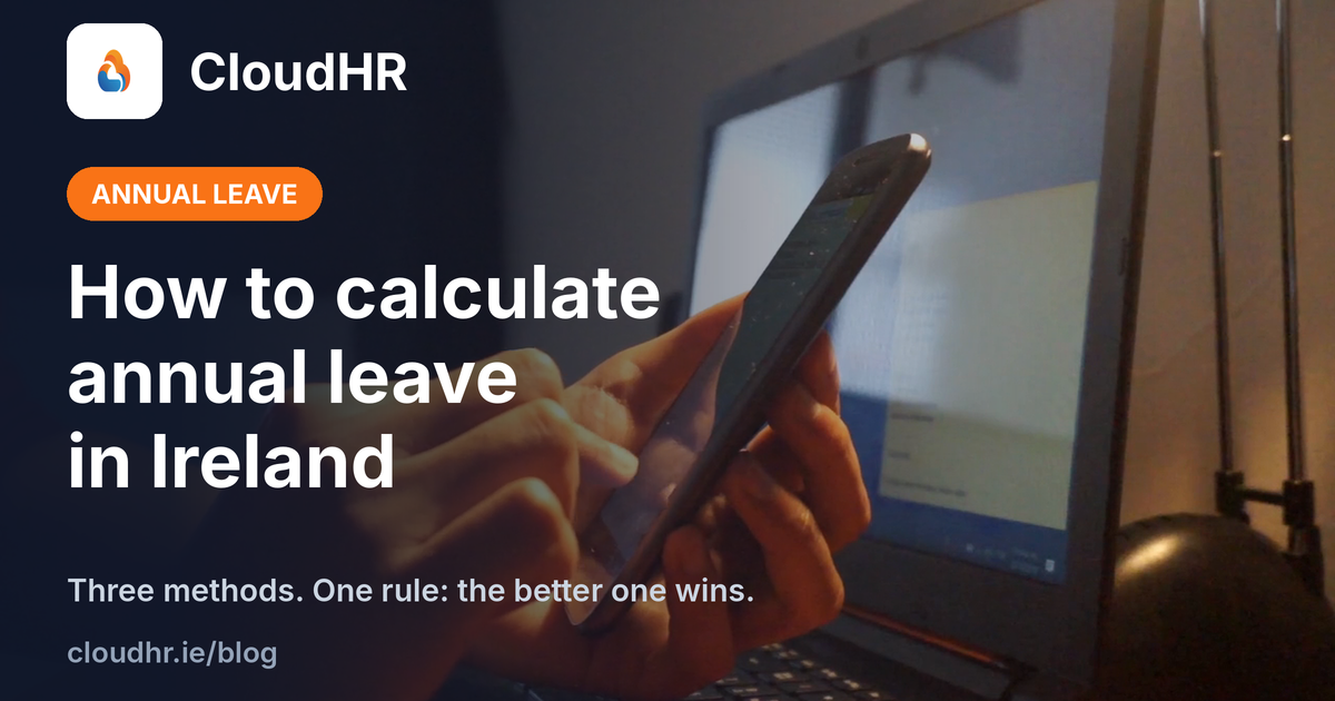 How to Calculate Annual Leave in Ireland: A Practical Guide for Employers